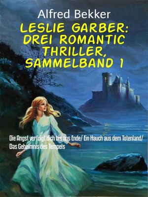 cover image of Leslie Garber--Drei Romantic Thriller, Sammelband 1